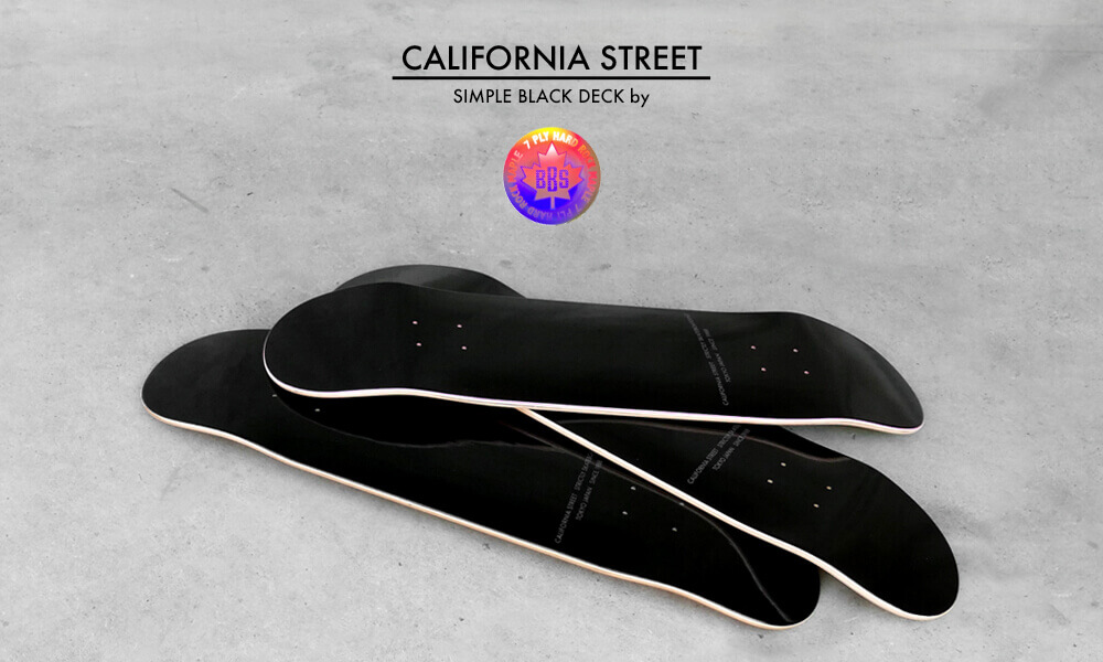 CALIFORNIA STREET（カリフォルニアストリート）デッキ SIMPLE BLACK by BBS MFG