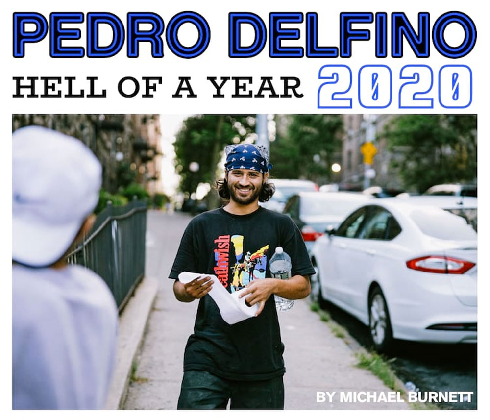 PEDRO DELFINO, DEATHWISH SKATEBOARDS, HELL OF A YEAR 2020