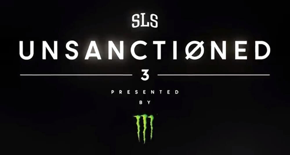STREET LEAGUE, SLS, UNSANCTIONED 3
