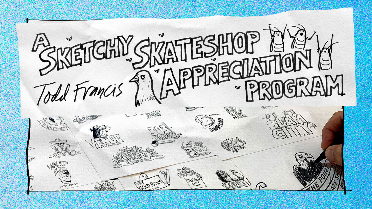 A SKAETCHY SKATESHOP APPRECIATION PROGRAM 2022 TODD FRANCIS バナー