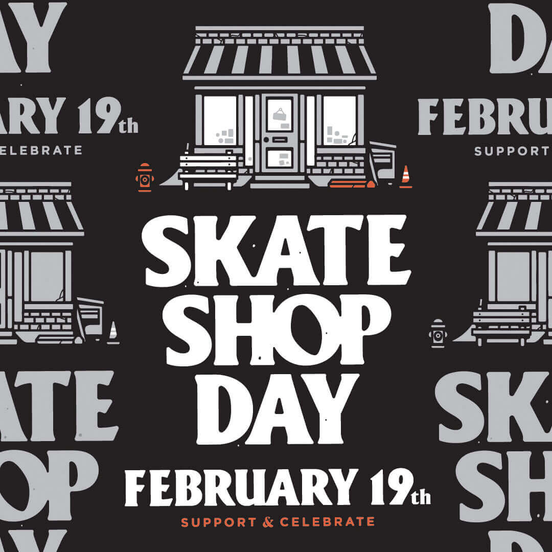2月19日は SKATE SHOP DAY（スケートショップデイ）